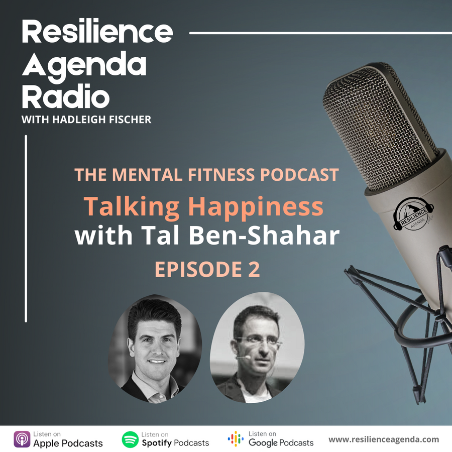 Resilience Agenda Radio - Talking Happiness With Tal Ben-Shahar - Ep. 2 - Resilience Agenda